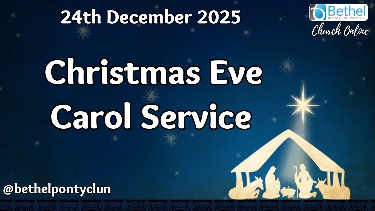 Bethel Pontyclun Online | 24th December 2025 | 6pm Christmas Eve
