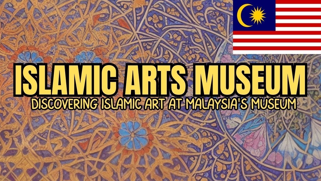 Islamic Art at Malaysia's Museum: Watch before you go 🇲🇾