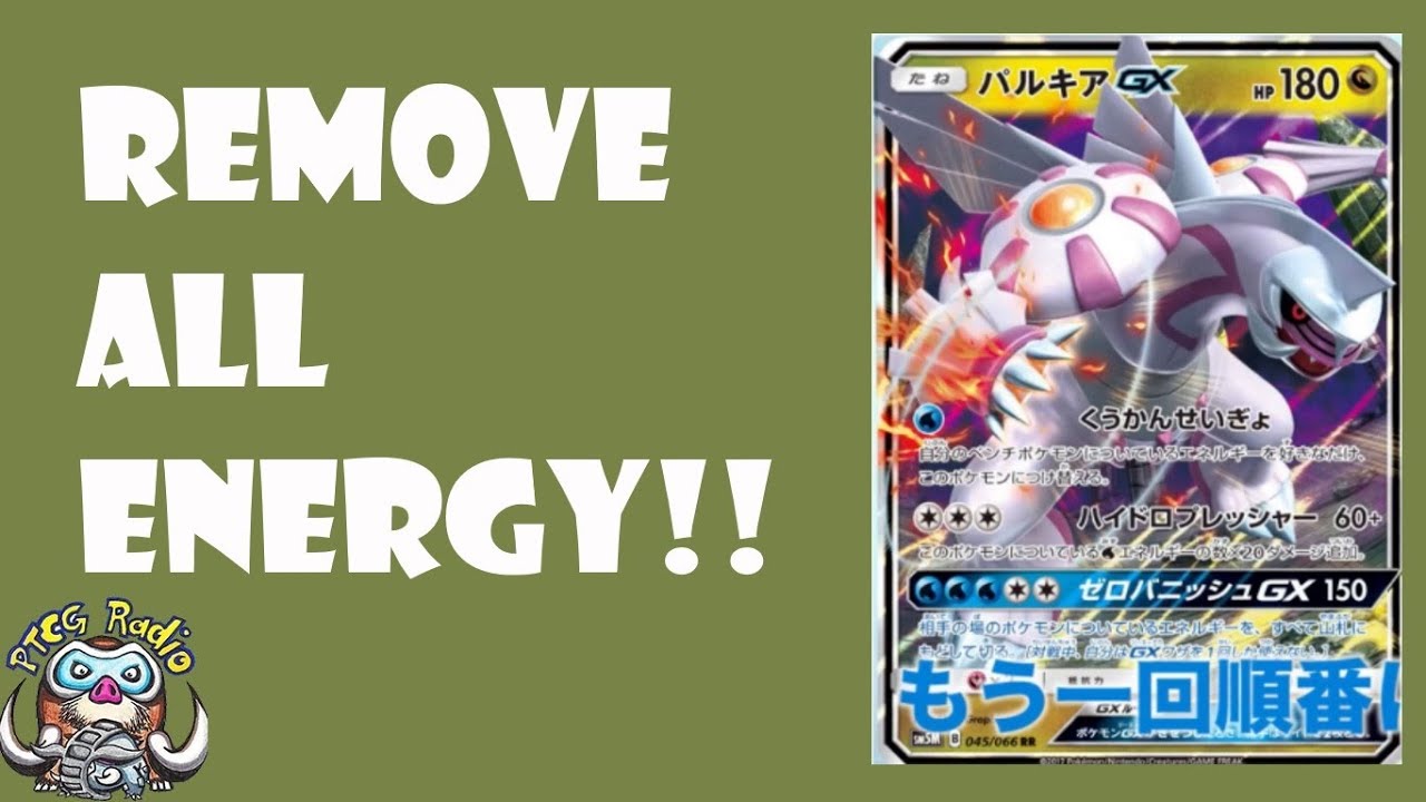 Palkia GX - Great New Pokemon Removes ALL Your Opponent's Energy!