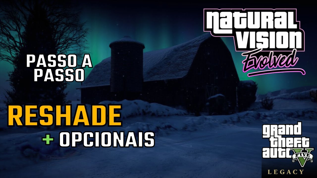 Como Instalar Mod Gráfico Natural Vision Evolve Gta V Legacy + Reshade