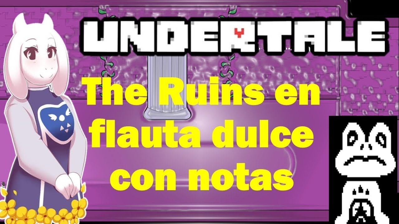 Undertale  - [The ruins en flauta dulce + partituras] [Las ruinas]