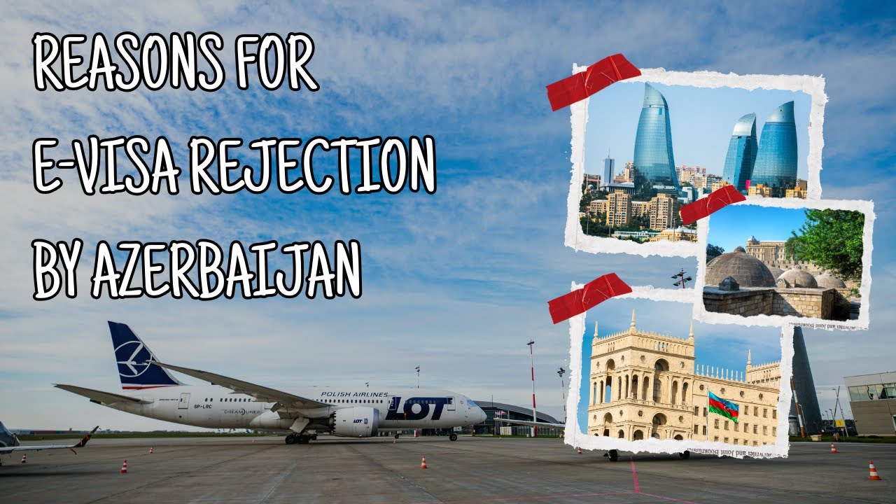 Reasons for visa rejection by Azerbaijan | Travel ease hub | #travelguide #travel #travelsmart