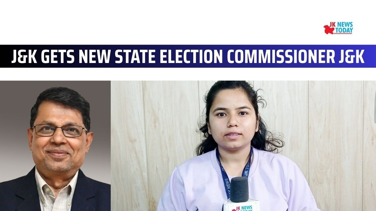 J&K gets new State Election Commissioner J&K | JK News Today