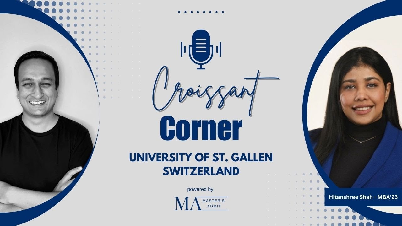 University of St. Gallen (Switzerland) MBA'23 with Hitanshree Shah | Croissant Corner Episode 2