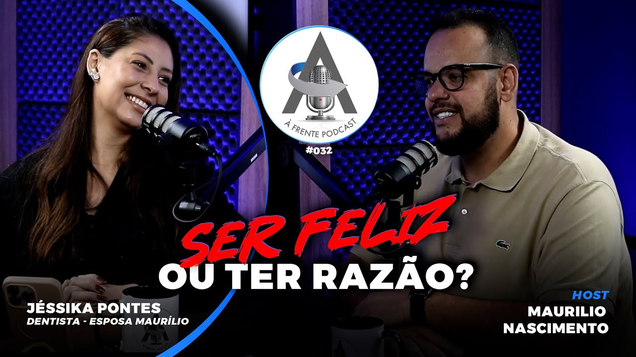 🎙️ À FRENTE PODCAST #032 - SER FELIZ OU TER RAZÃO? ✨
