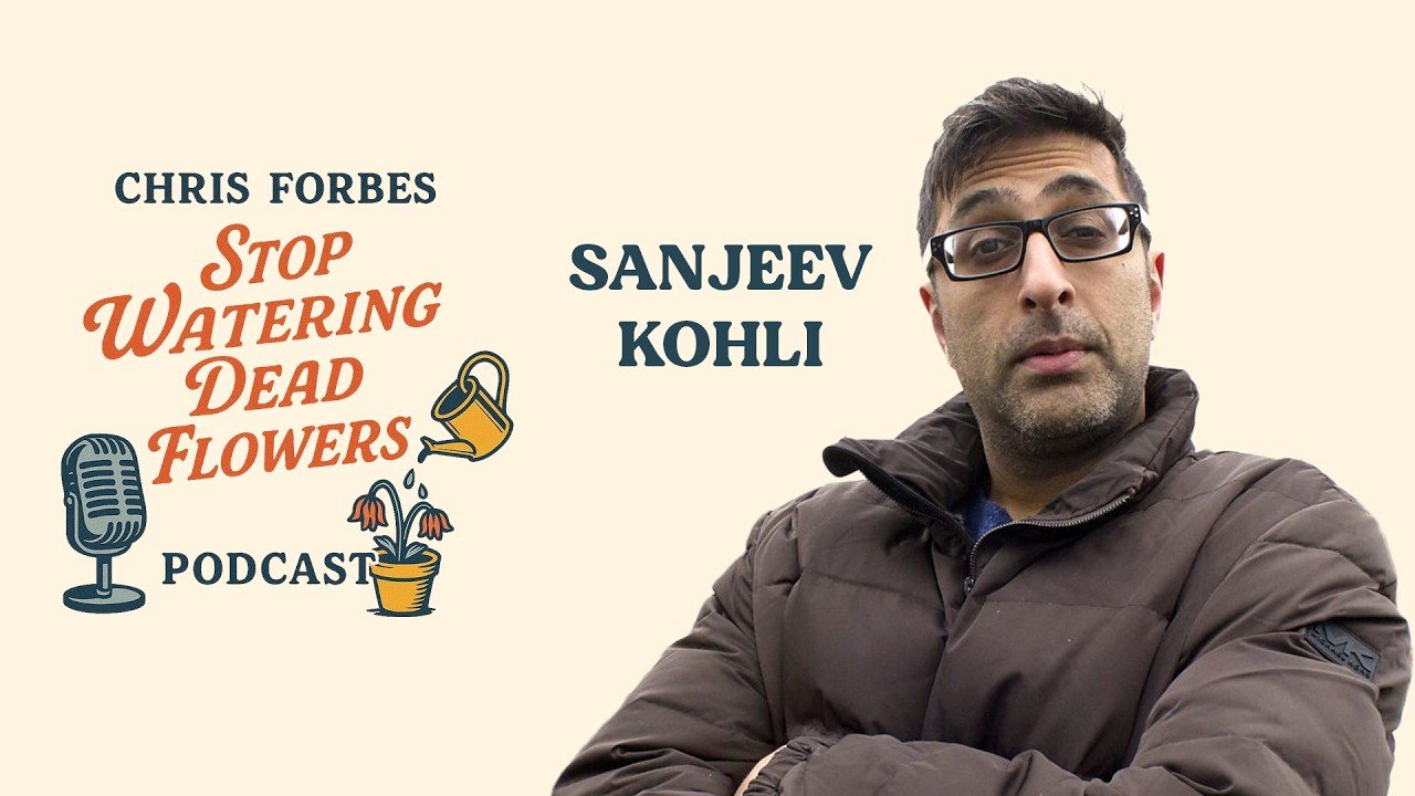 Sanjeev Kohli | Stop Watering Dead Flowers