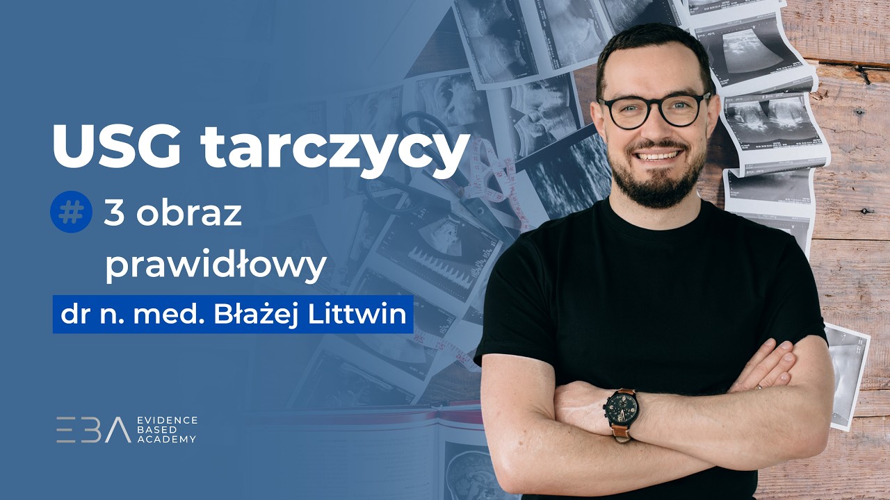 USG TARCZYCY | #3 obraz prawidłowy | Evidence Based Academy