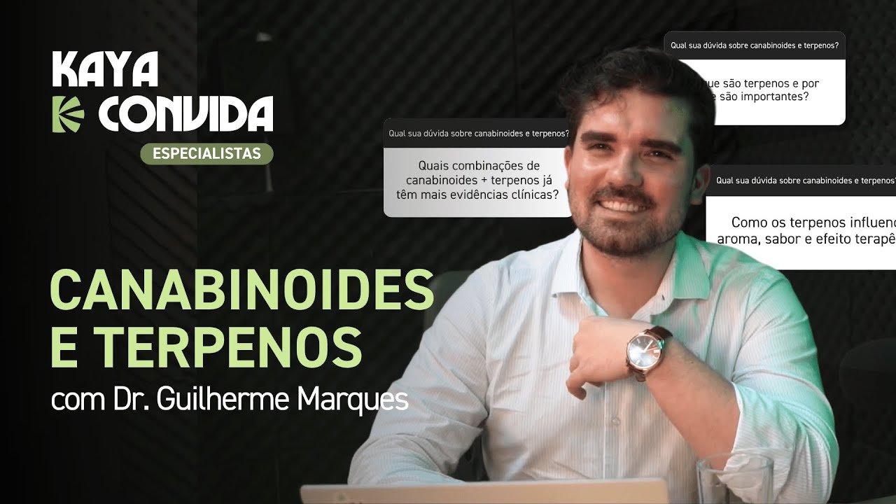 Canabinoides e terpenos: como atuam no corpo e por que s&atilde;o importantes | Kaya Convida Especialistas