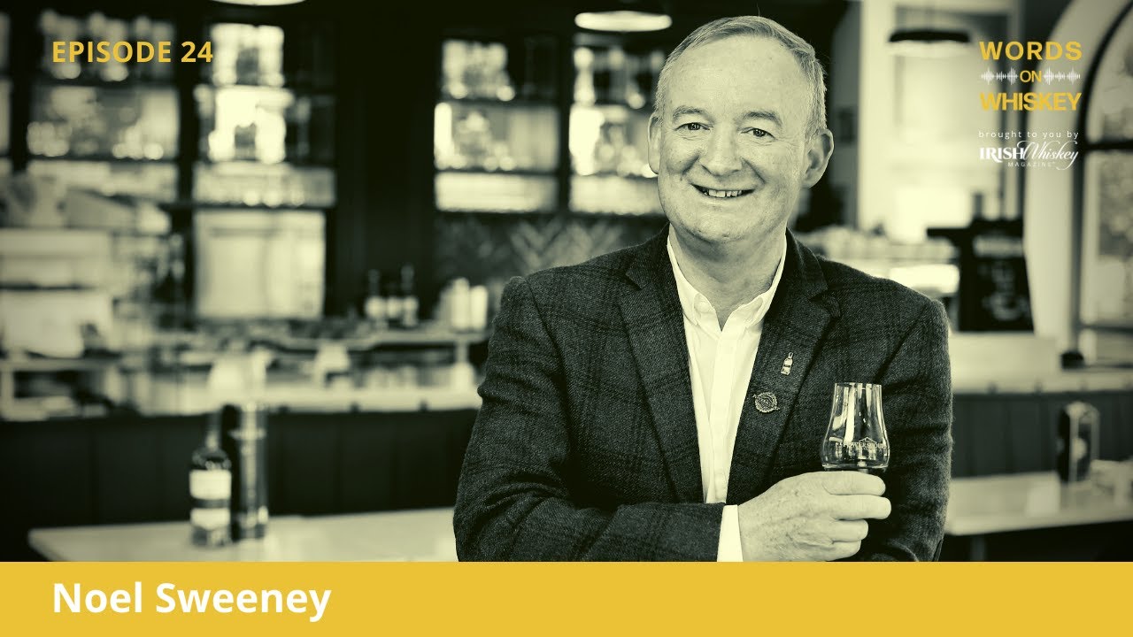 Words on Whiskey - Ep24 - Nov 11th - Noel Sweeney