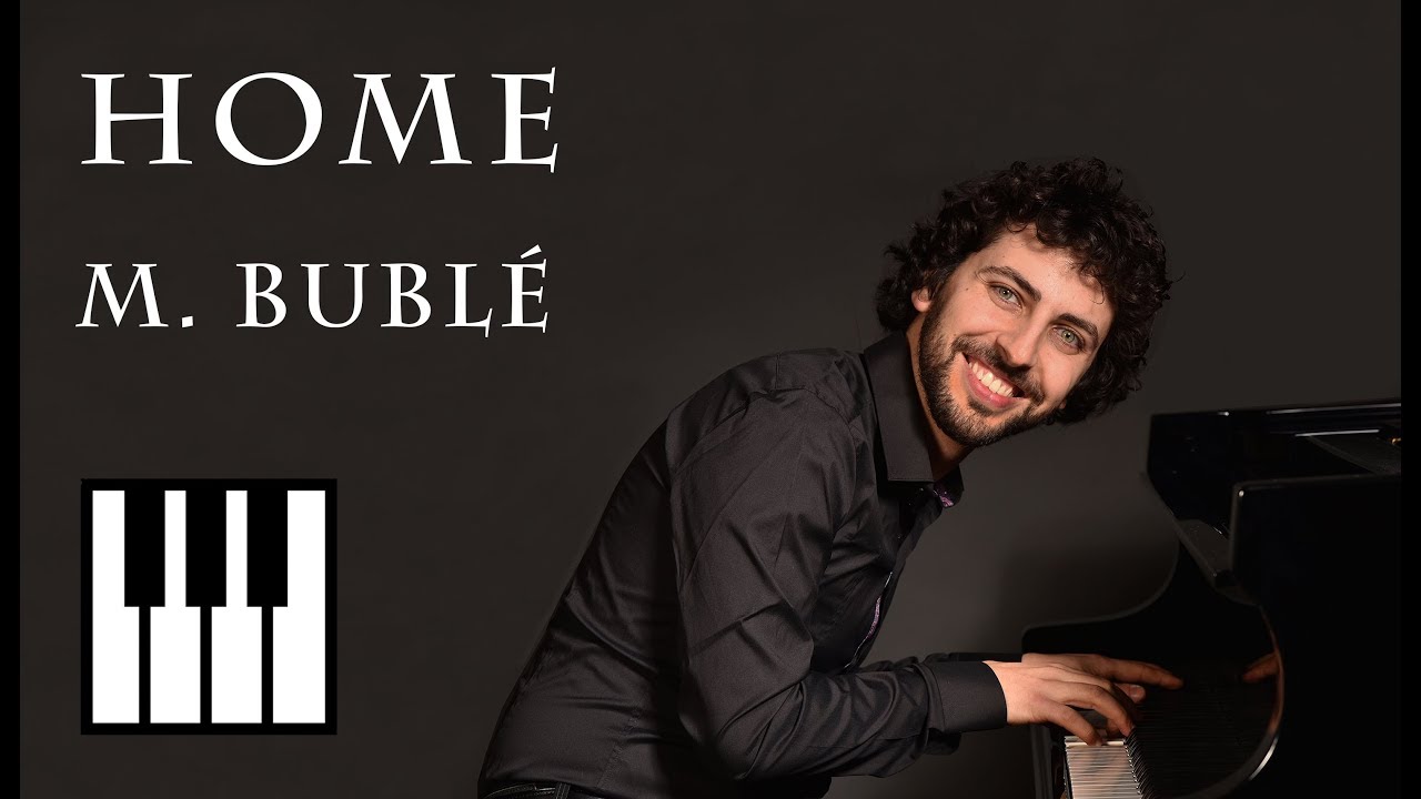 Michael Bubl&egrave; - Home | Daniele Leoni piano cover