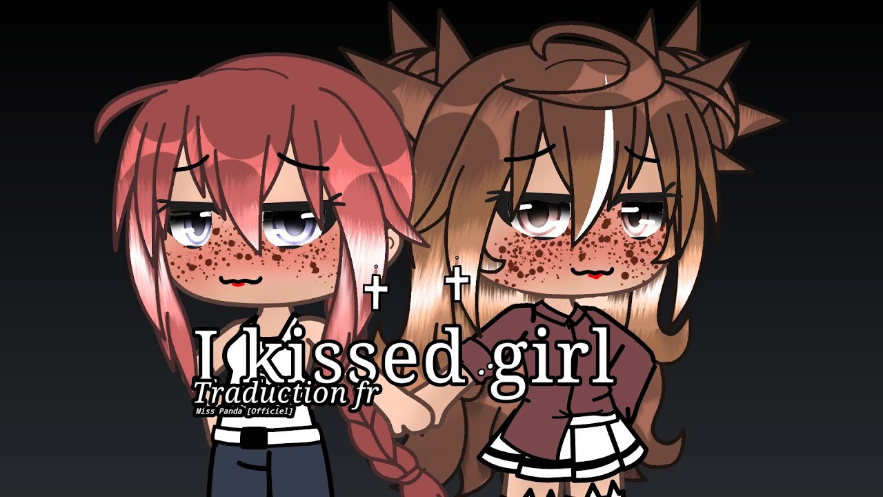 I Kissed girl (traduction française)//glmv//gachalif