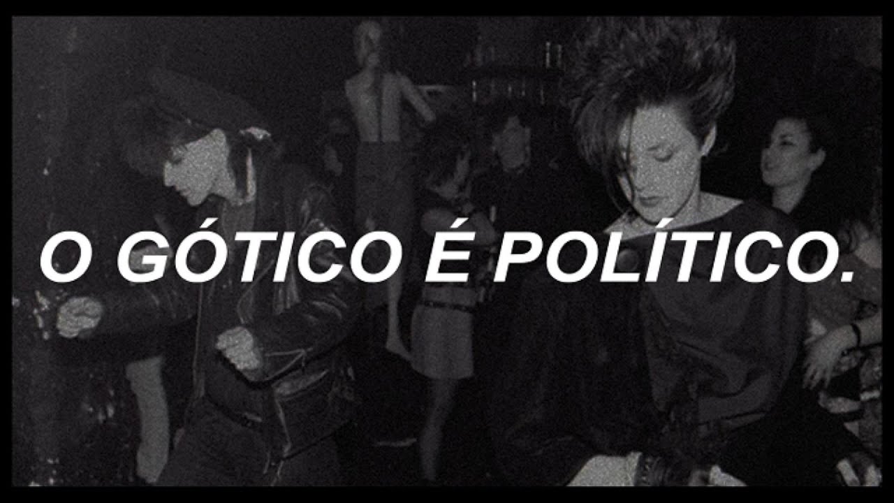 A SUBCULTURA GÓTICA SEMPRE FOI POLÍTICA