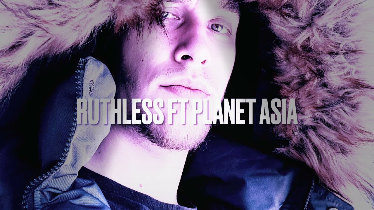 Ruthless Ft Planet Asia
