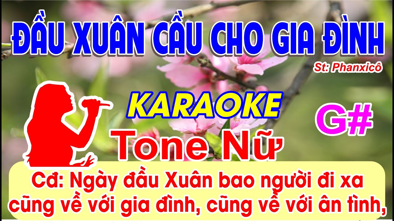Đầu Xuân Cầu Cho Gia Đình Karaoke Tone Nữ - (St: Phanxicô) - Ngày đầu xuân bao người đi xa...