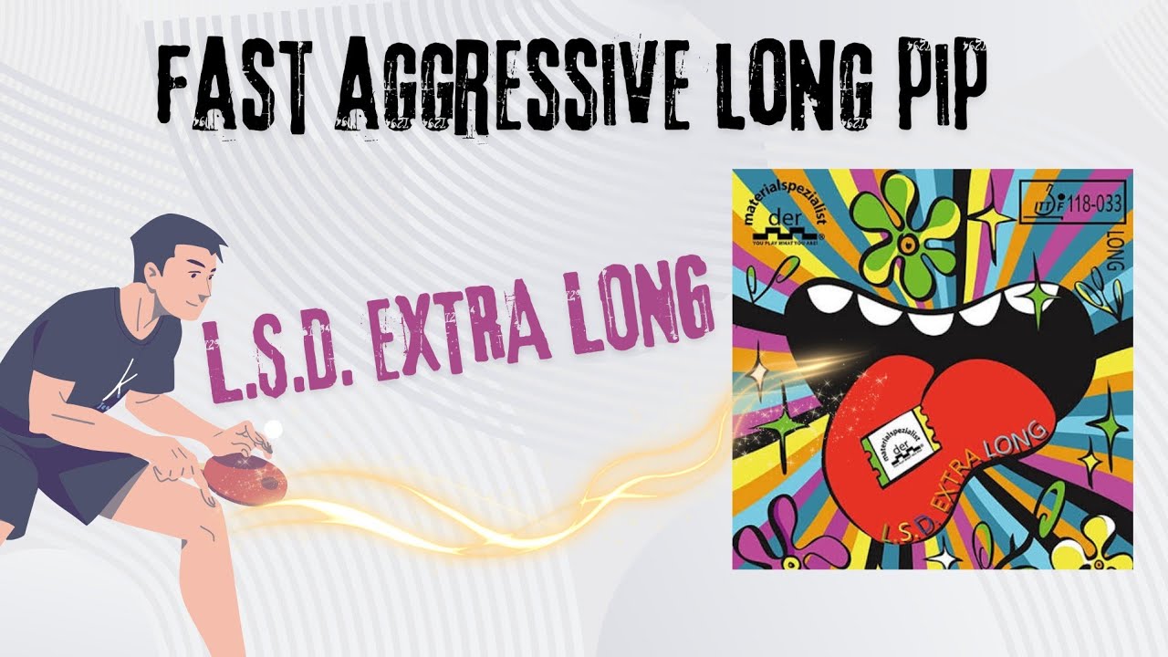 Review L.S.D. Extra Long Fast aggressive long pip #der #lsd #extralong