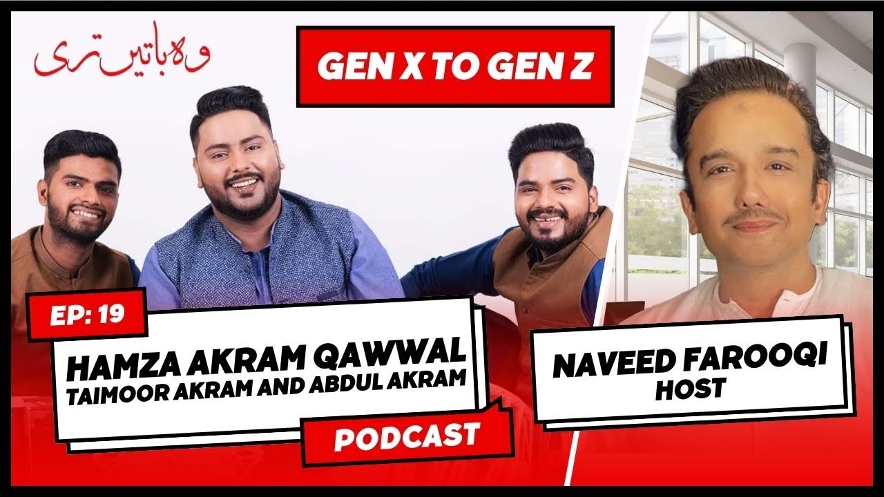 Hamza Akram Qawwal & Brothers | Podcast | Gen X to Gen Z | Ep: 19