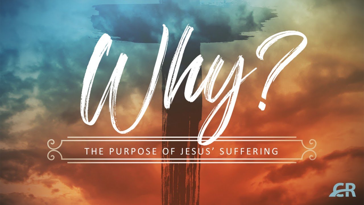 The Purpose of Jesus' Suffering  (Jordan Shouse)