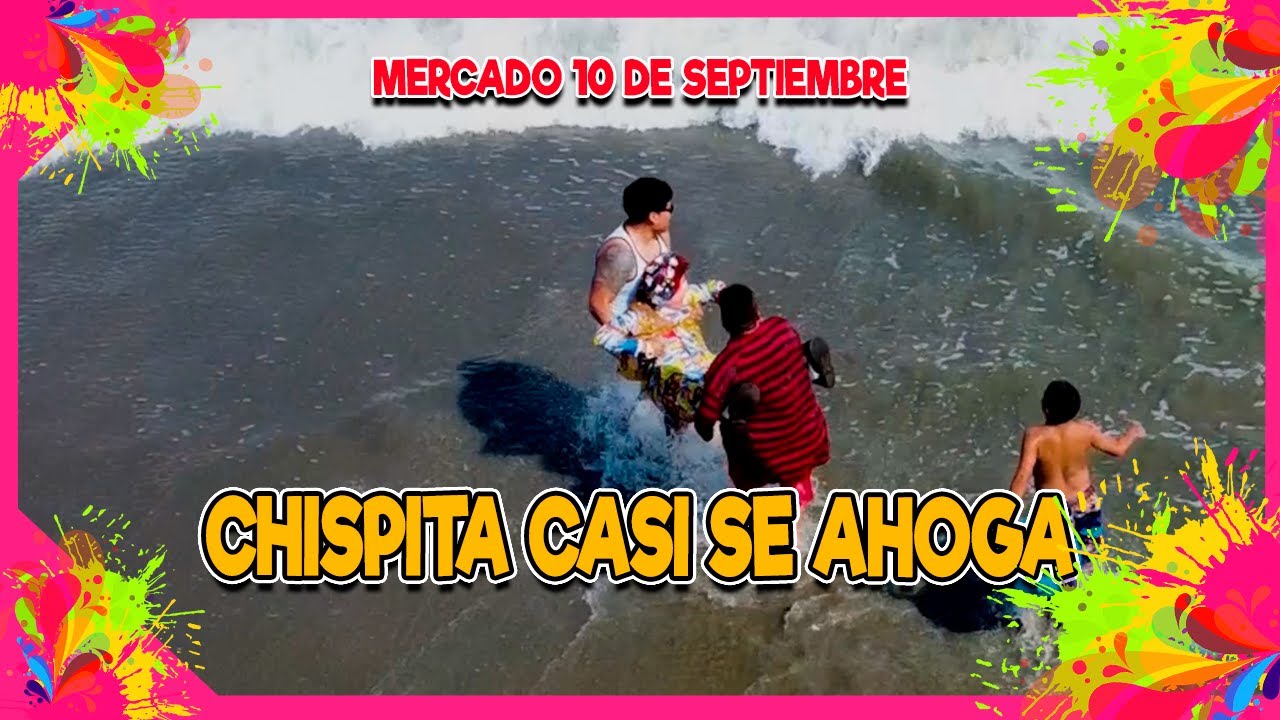 Chispita casi se ahoga en la playa | Chispita show chimbote