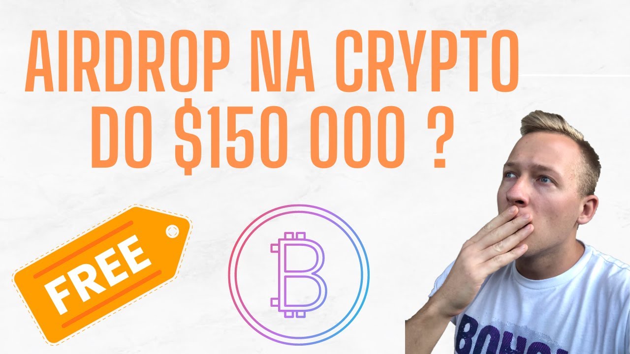 Airdrop na Krypto Nawet do $150000 ! Czy to możliwe ?