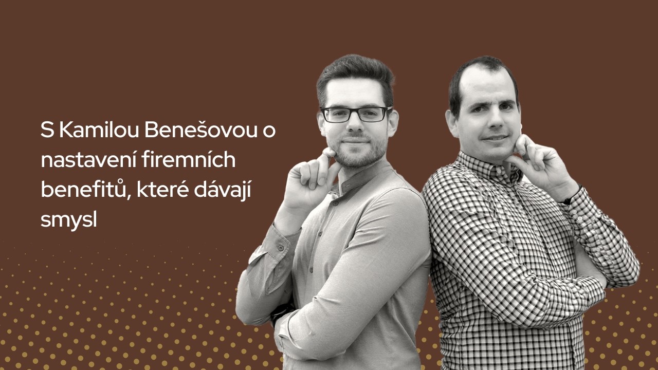 79 - S Kamilou Benešovou o tom, jak nastavit firemní benefity, které dávají smysl