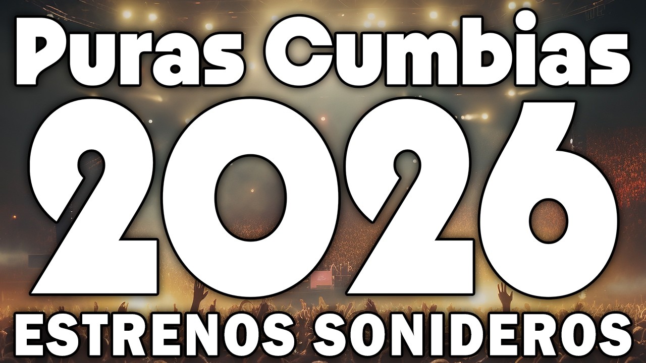 ⚡TEMA DE ESTRENO 2026🎉ÉXITOS SONIDEROS CUMBIAS✨MIX DE CUMBIAS PARA BAILAR TODA LA NOCHE💃🕺