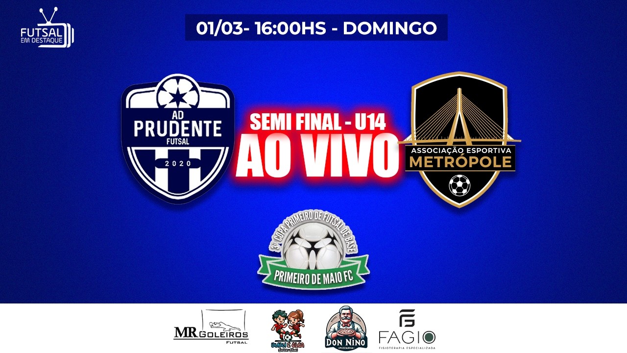 3ª COPA PRIMEIRO DE FUTSAL DE BASE -AD PRUDENTE X METRÓPOLE - SUB 14 - SEMI FINAL