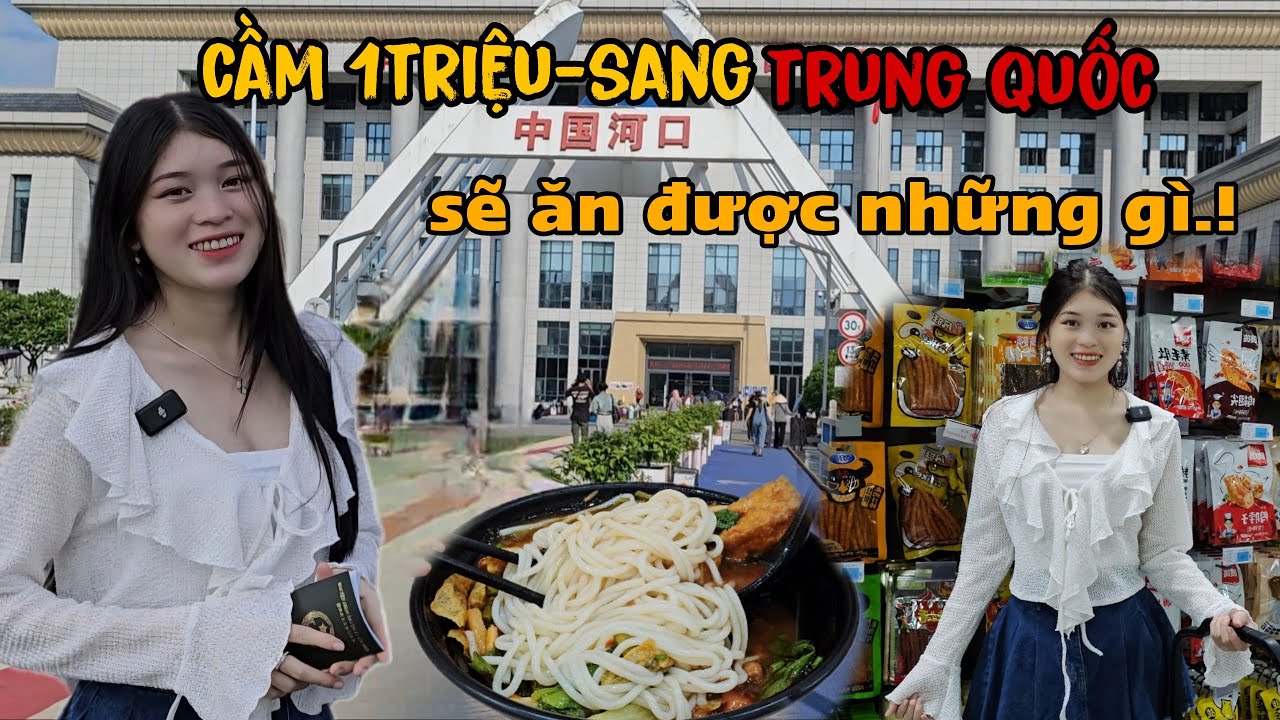 Khám Phá Khu Phố Ẩm Thực Hà Khẩu - Trung Quốc, Chậm 1 Phút Là Em Mỷ Không Về Được Việt Nam