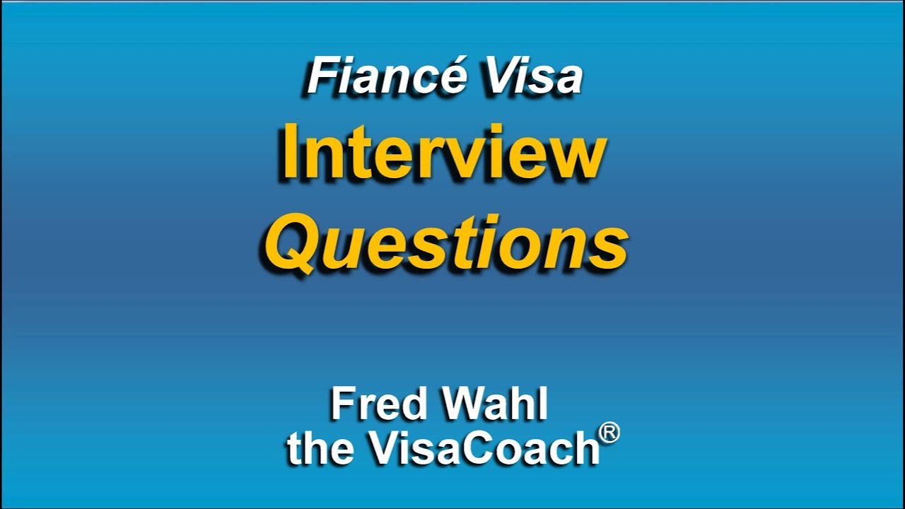 K1 Fiance Visa Interview Questions k111