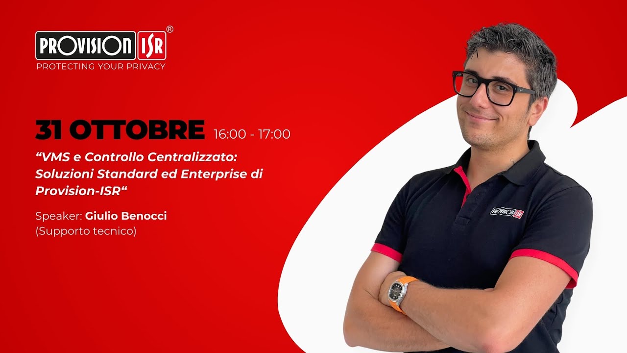 Webinar | VMS e Controllo Centralizzato  Soluzioni Standard ed Enterprise di Provision ISR