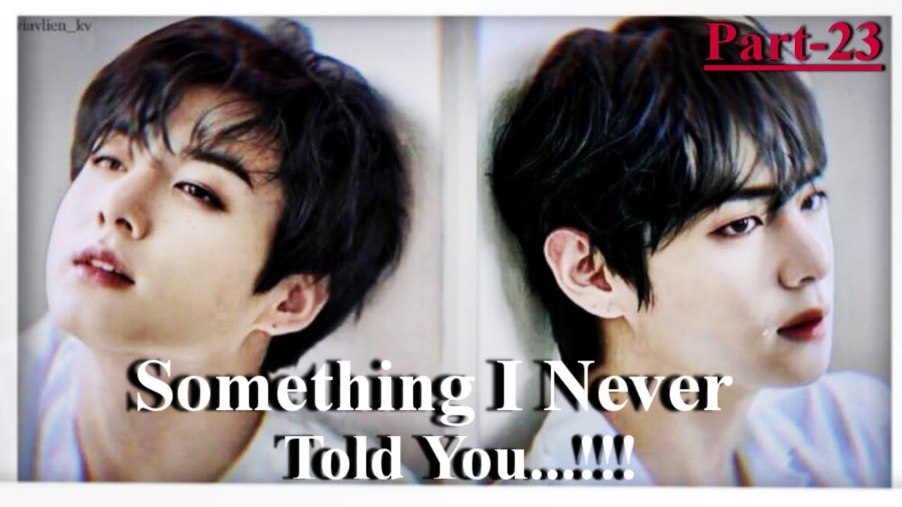 Something I Never Told You🥀Part-23🥀Taekook Love Story#mytaekookstories  #taekooklovestory#taekookff