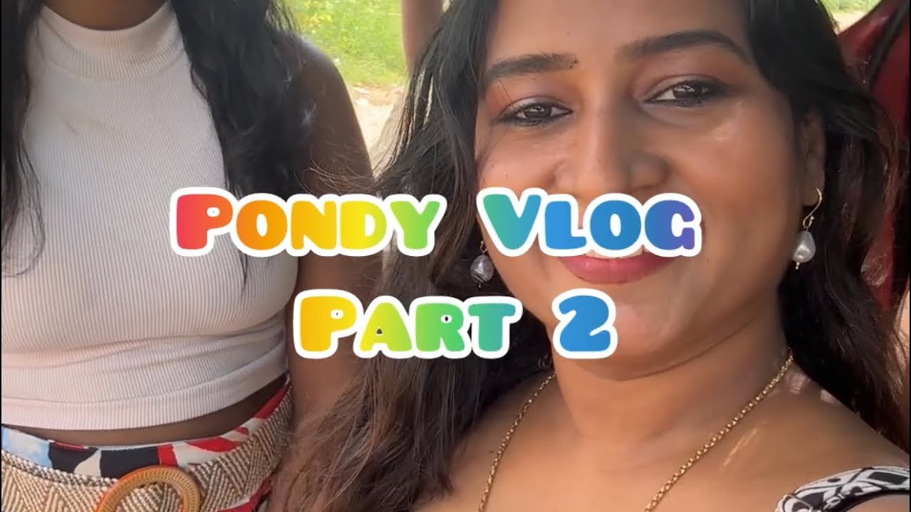 Pondy Vlog Part 2 