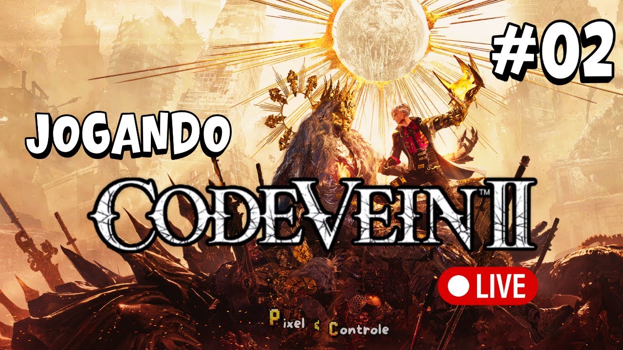 CODE VEIN 2 AO VIVO #02 | O retorno do soulslike anime #criadorbandai  #ps5