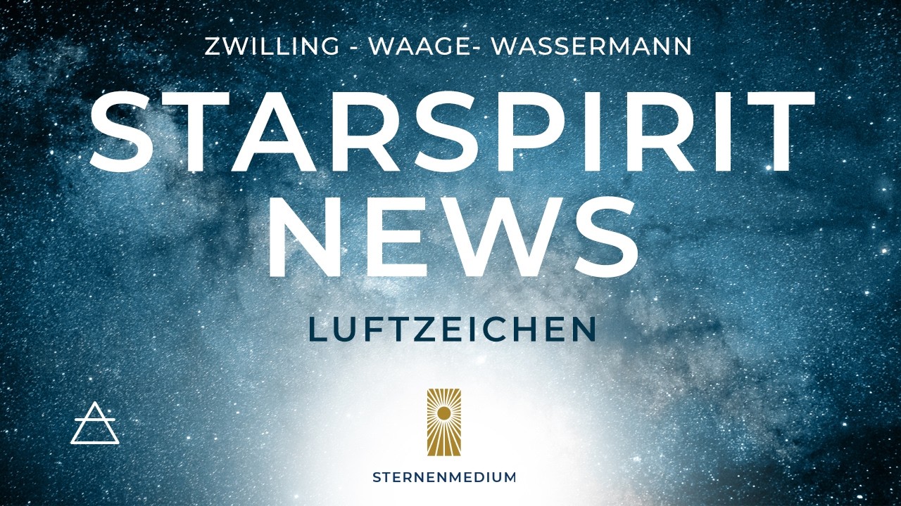 ✨SPIRITSTAR NEWS✨✴︎ WASSERMANN ✴︎ ♒︎ ✴︎ ZWILLINGE ✴︎ ♊︎ ✴︎ WAAGE ✴︎ ♎︎ ✴︎ MARRY POPPINS