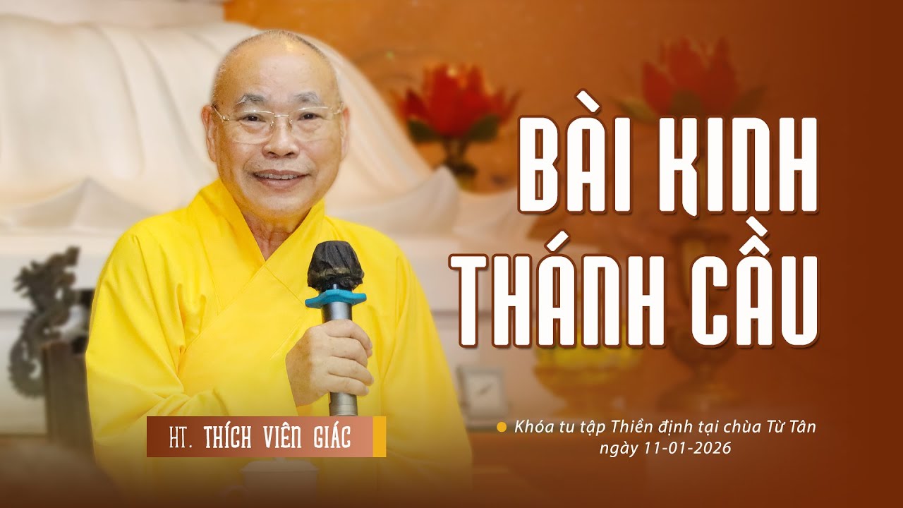 Bài Kinh Thánh Cầu | Khóa Tu Tập Thiền Định | HT. Thích Viên Giác