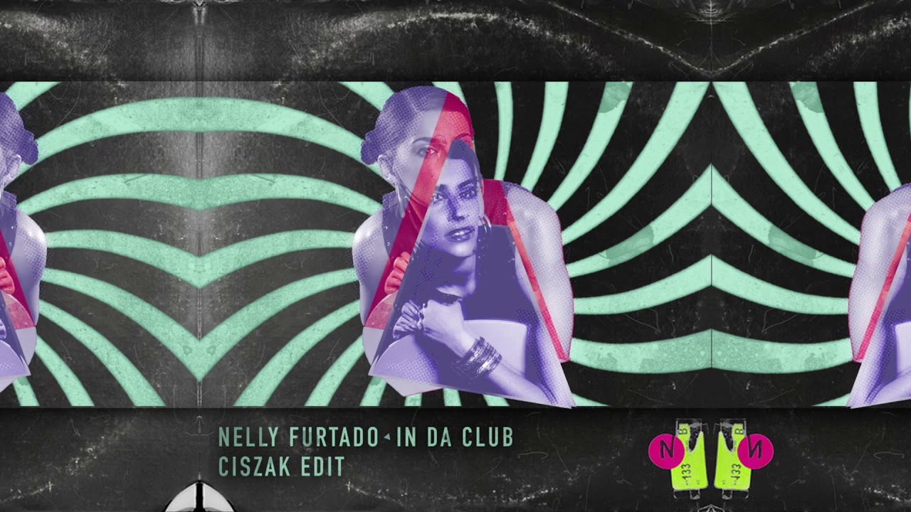 Nelly Furtado - In Da Club (Ciszak Remix)