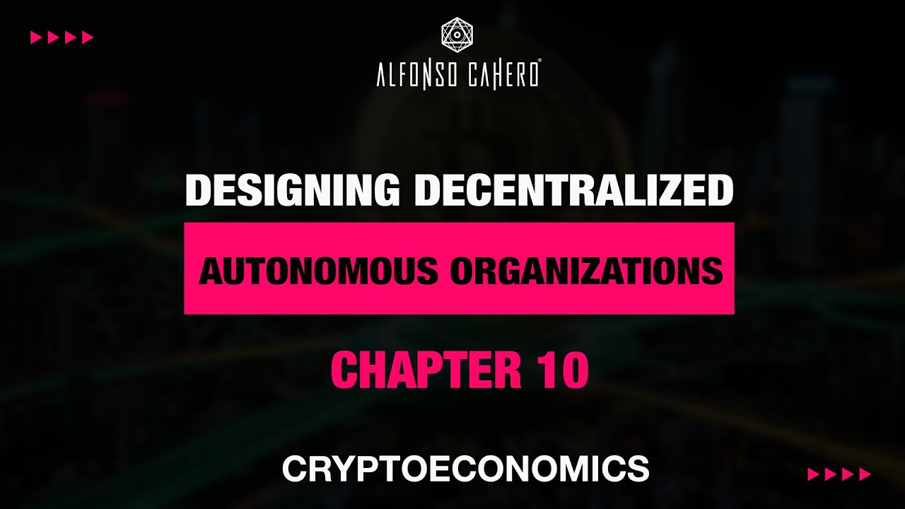 Advanced Topics In Cryptoeconomics | Cryptoeconomics | Chapter 10 | Alfonso Cahero