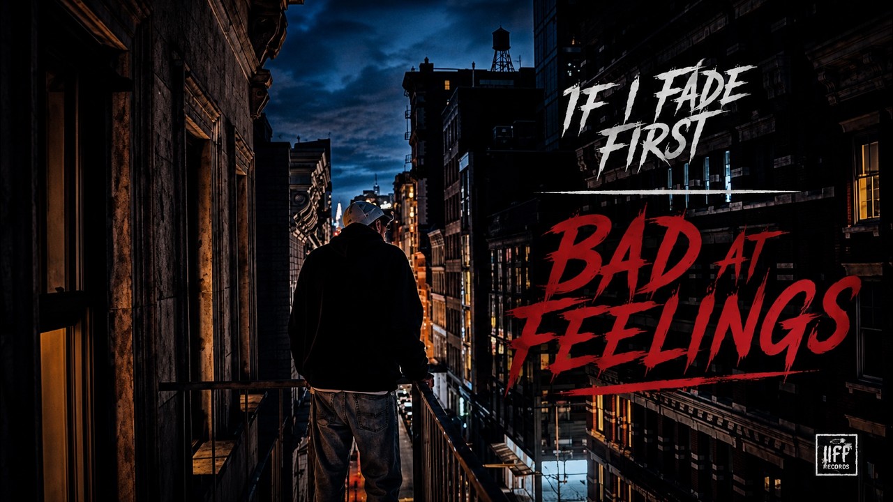 If I Fade First - Bad At Feelings [Official Music Video]