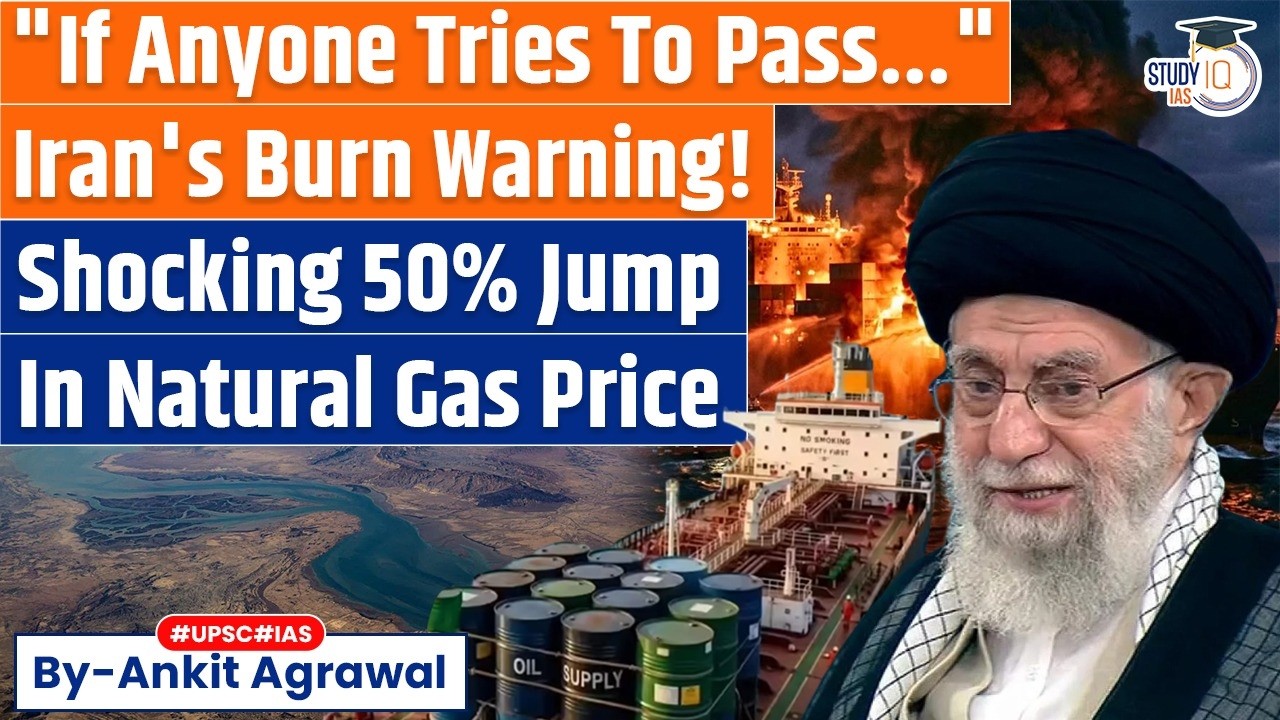 Gas Price Surge: Iran Vows Attack After Closing Strait Of Hormuz | Ankit Agrawal Study IQ