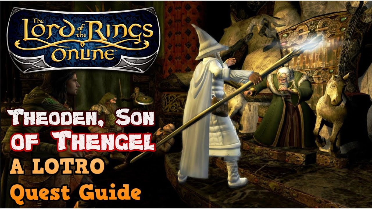 Quest: Th&eacute;oden, Son of Thengel - Lord of the Rings Online Complete Walkthrough