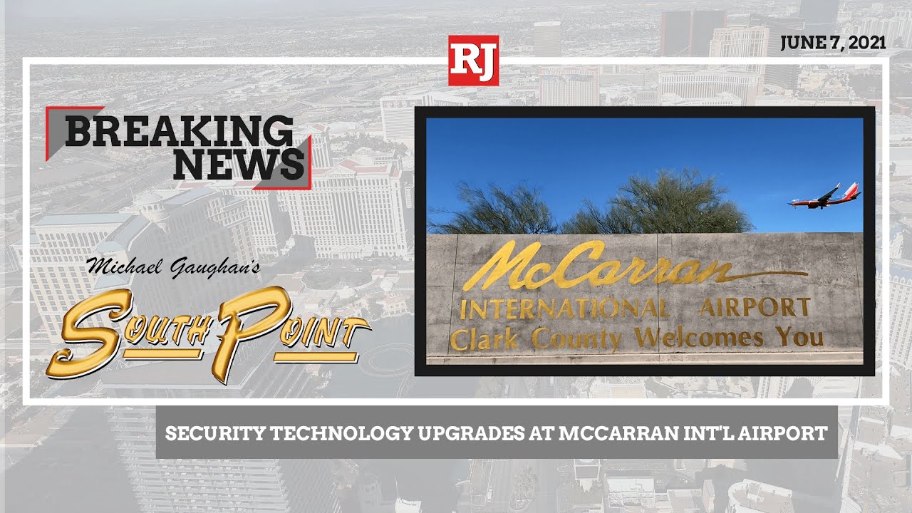 Officials highlight upgrades to McCarran International Airport&rsquo;s security technology