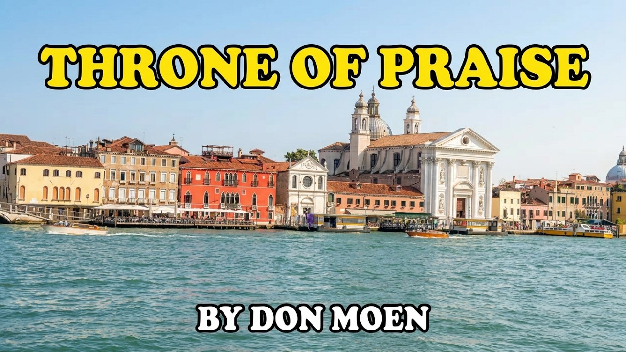 Throne of Praise by Don Moen with Lyrics  4K