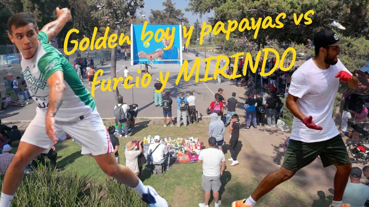 GOLDEN BOY Y PAPAYAS VS MIRINDO Y FURCIO (TERCER PARTIDO)