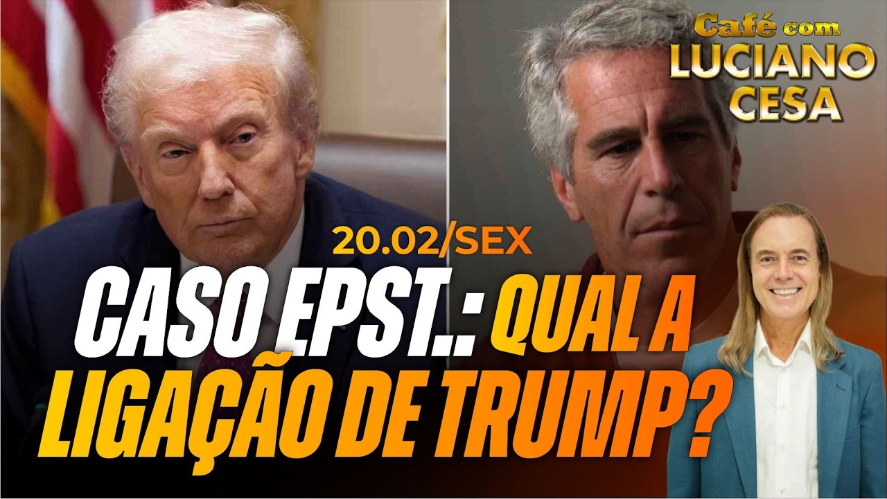 CASO EPST. QUAL A LIGAÇÃO DE TRUMP? LUCIANO CESA CAFÉ. Compartilhem!