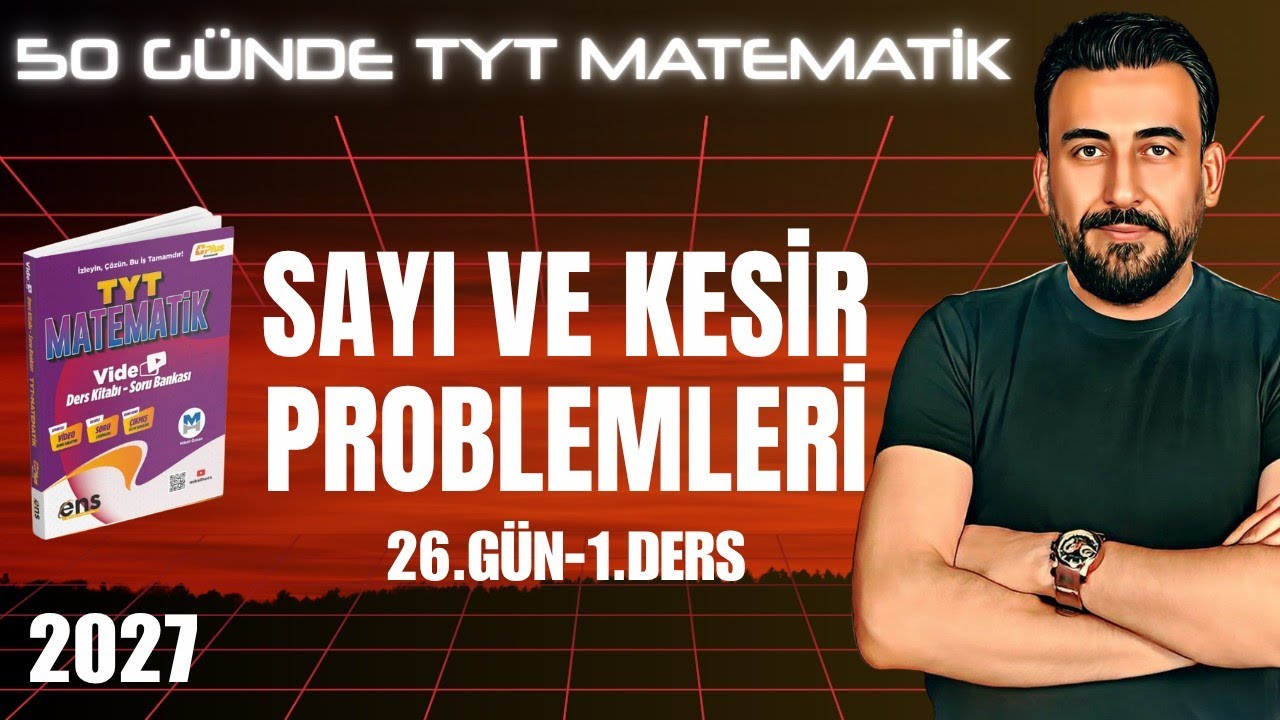 Sayı ve Kesir Problemleri | 26.Gün - 1.Ders