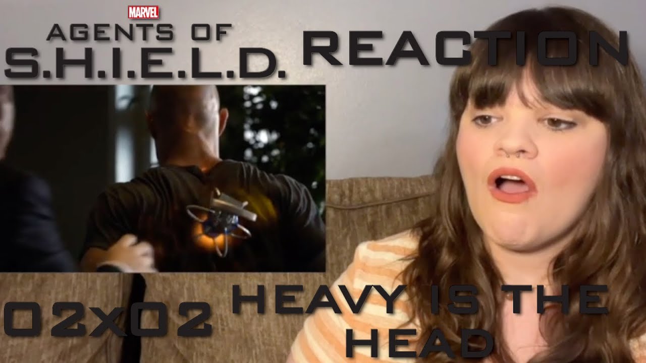 Agents of S.H.I.E.L.D. - 2x2 “Heavy Is the Head” Reaction