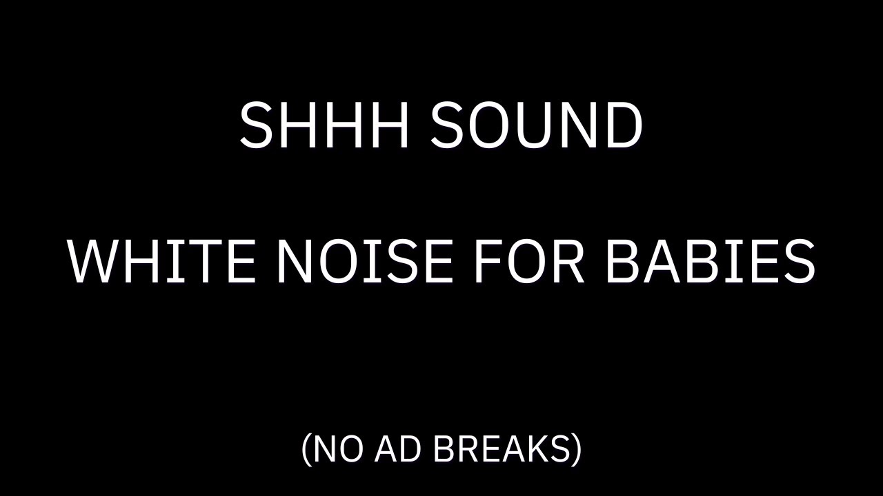 Best White Noise for Sleeping Baby 💤 Shhh Sound for Peaceful Night Sleep 🌙