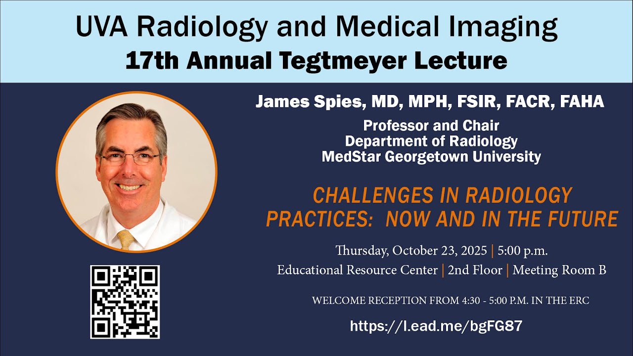 UVA Radiology Tegtmeyer Lecture (October 2025) — Challenges in Radiology: Now and in the Future