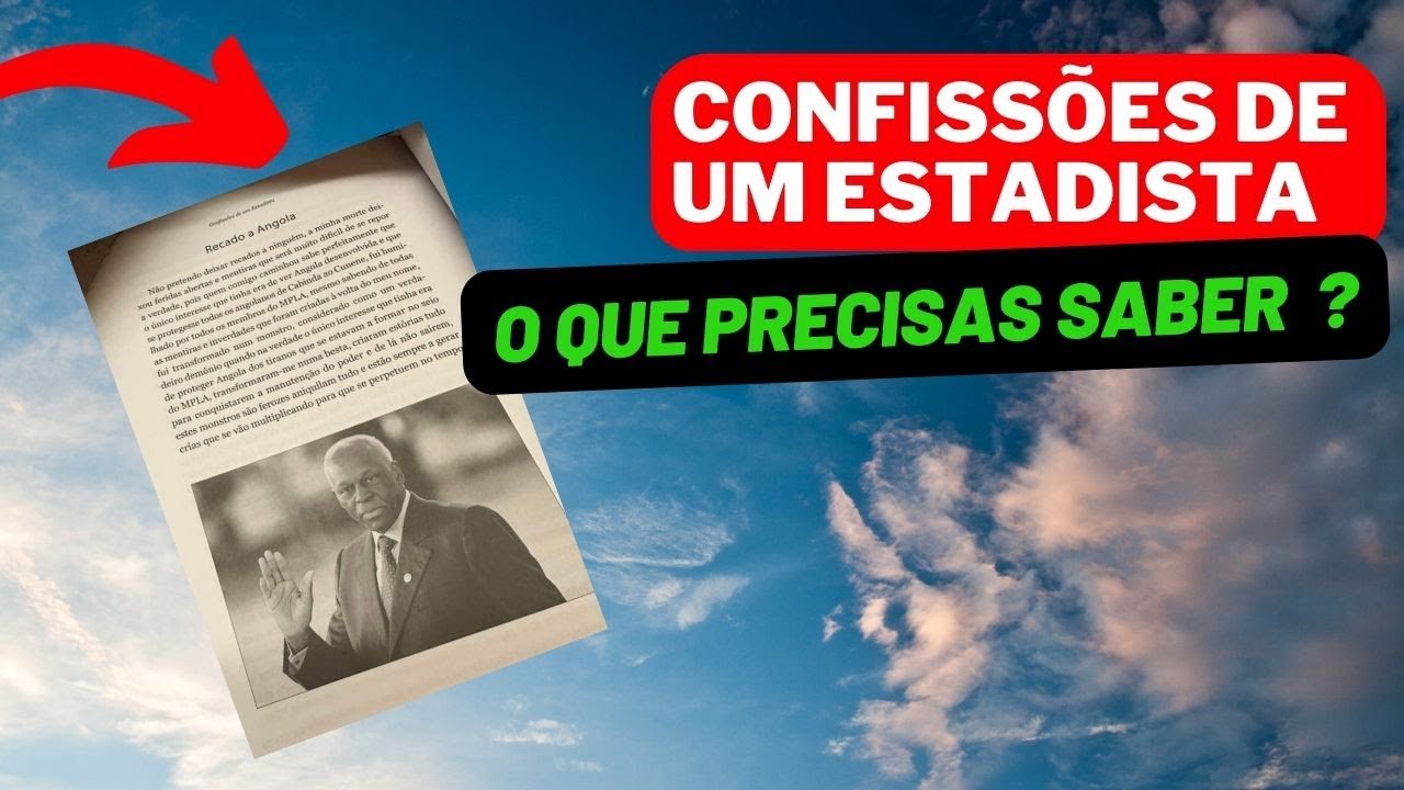 POR QUE TODOS ANGOLANOS QUEREM O LIVRO AS CONFISSÕES DE UM ESTADISTA SOBRE JOSÉ EDUARDO DOS SANTOS ?