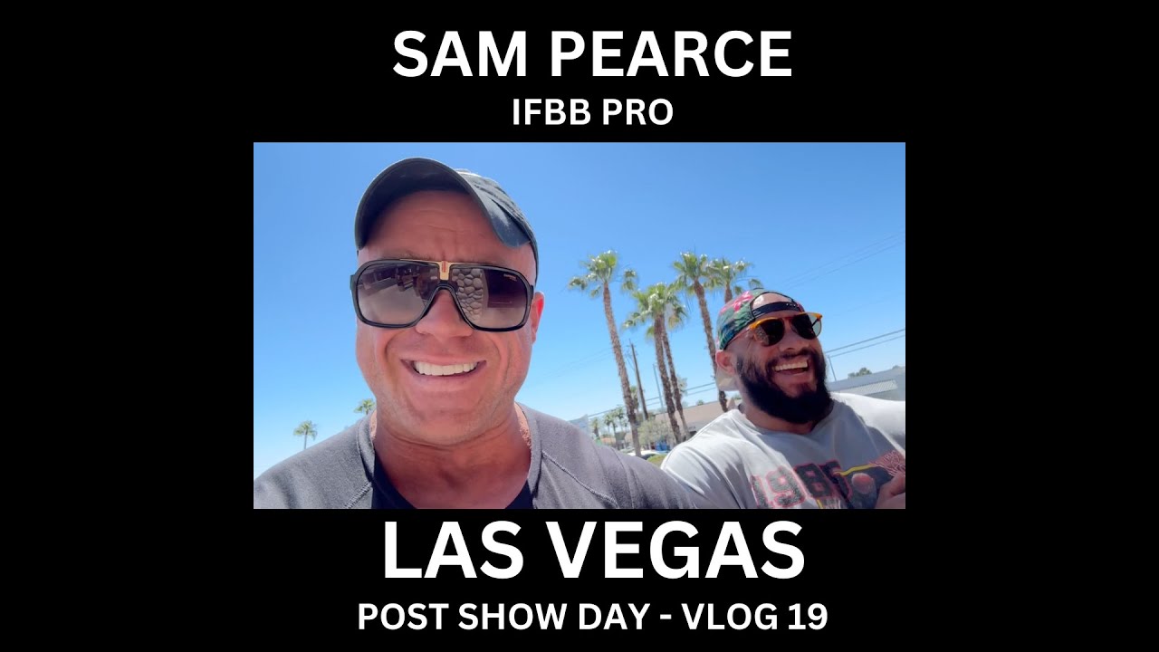Sam Pearce IFBB Pro - IFBB California Pro League 2024 - LAS VEGAS! Post Show Vlog 19