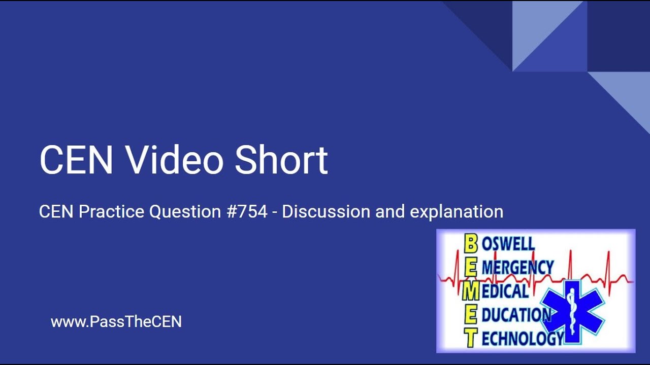 CEN Practice Question 754   Discussion and explanation